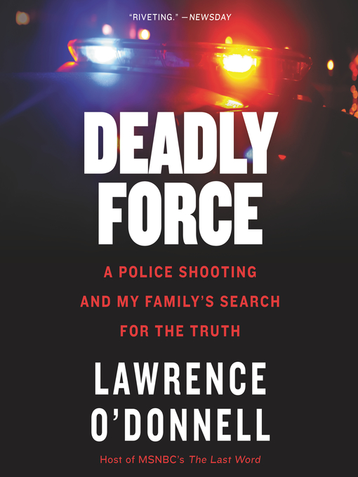Title details for Deadly Force by Lawrence O'Donnell - Available